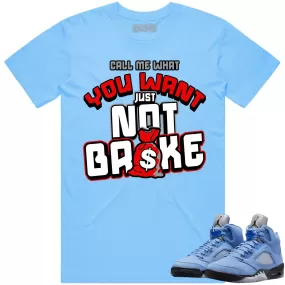 Jordan 5 University Blue 5s Shirt to Match - RED NOT BROKE